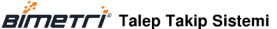 Bimetri Talep Takip Sistemi